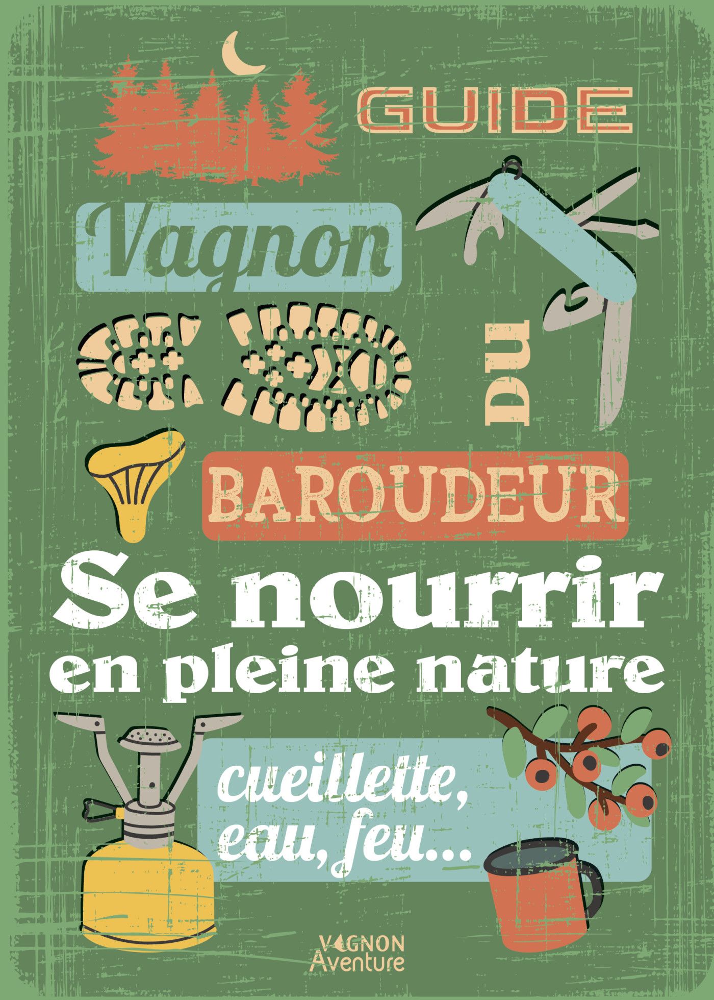 Guide du baroudeur - Se nourrir en pleine nature